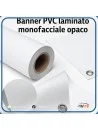 Banner PVC laminato monofacciale opaco